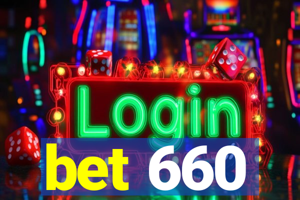 bet 660